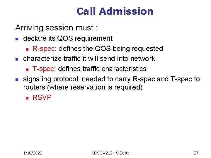 Call Admission Arriving session must : n n n declare its QOS requirement n