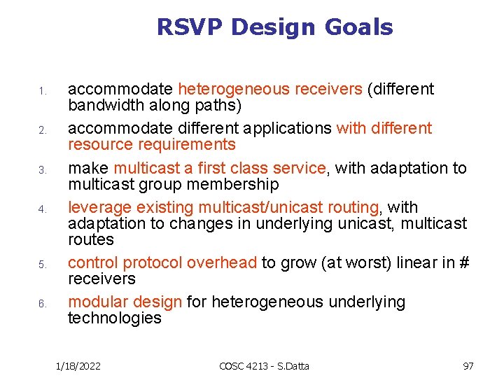 RSVP Design Goals 1. 2. 3. 4. 5. 6. accommodate heterogeneous receivers (different bandwidth