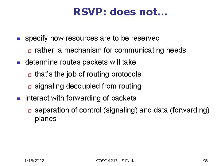 RSVP: does not… n specify how resources are to be reserved r n n