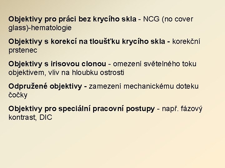 Objektivy pro práci bez krycího skla - NCG (no cover glass)-hematologie Objektivy s korekcí Objektivy pro práci bez krycího skla - NCG (no cover glass)-hematologie Objektivy s korekcí