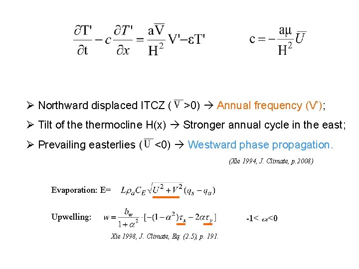 Ø Northward displaced ITCZ ( >0) Annual frequency (V’); Ø Tilt of thermocline H(x)