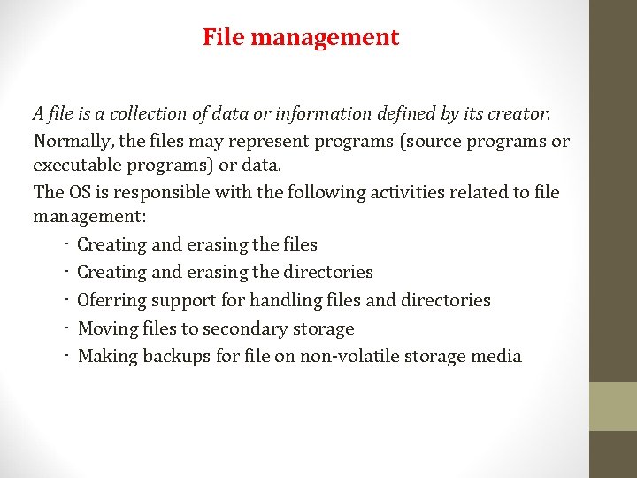 File management A file is a collection of data or information defined by its File management A file is a collection of data or information defined by its