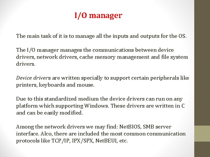 I/O manager The main task of it is to manage all the inputs and I/O manager The main task of it is to manage all the inputs and
