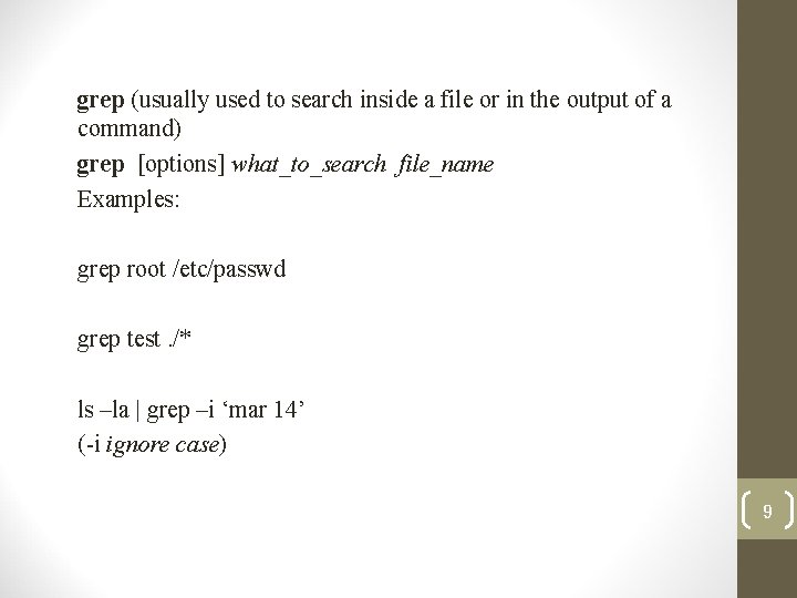 grep (usually used to search inside a file or in the output of a grep (usually used to search inside a file or in the output of a