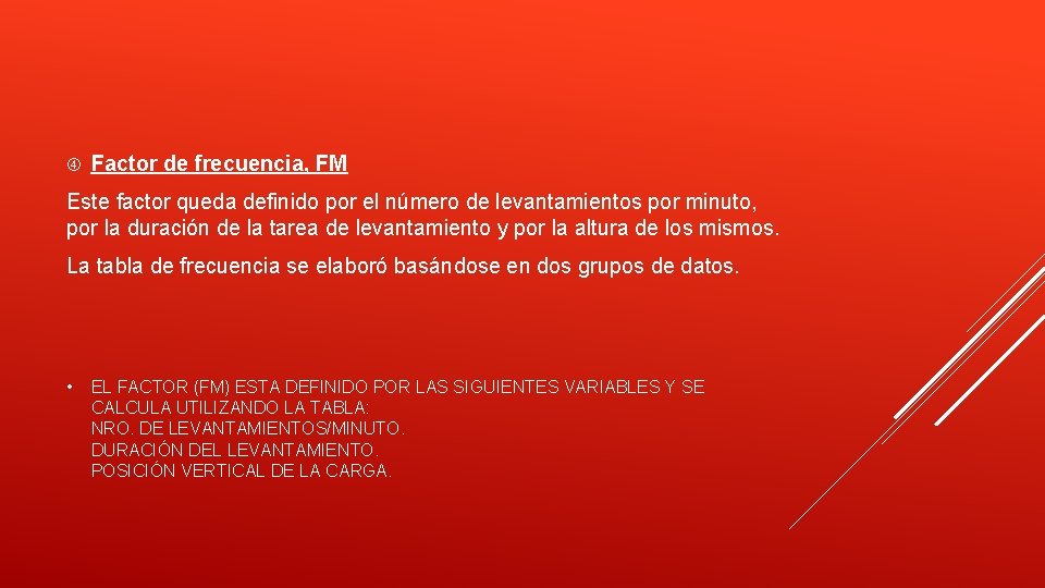  Factor de frecuencia, FM Este factor queda definido por el número de levantamientos