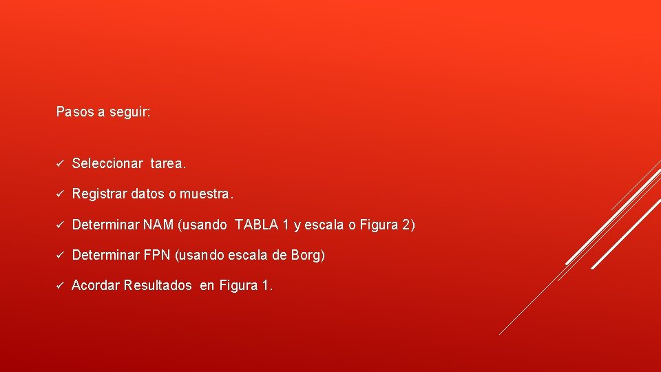 Pasos a seguir: ü Seleccionar tarea. ü Registrar datos o muestra. ü Determinar NAM