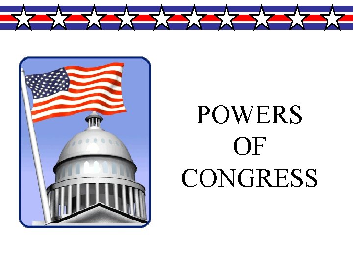 POWERS OF CONGRESS 