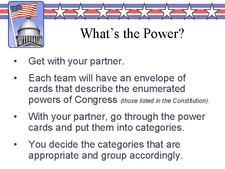 What’s the Power? • Get with your partner. • Each team will have an