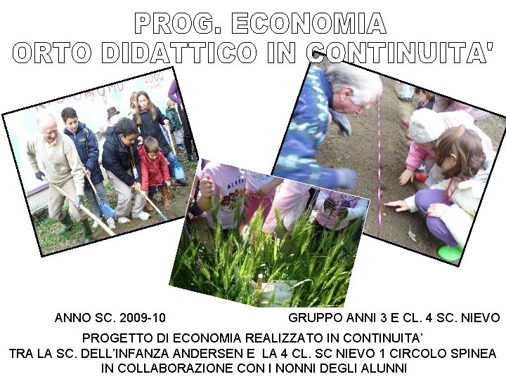 ANNO SC. 2009 -10 GRUPPO ANNI 3 E CL. 4 SC. NIEVO PROGETTO DI