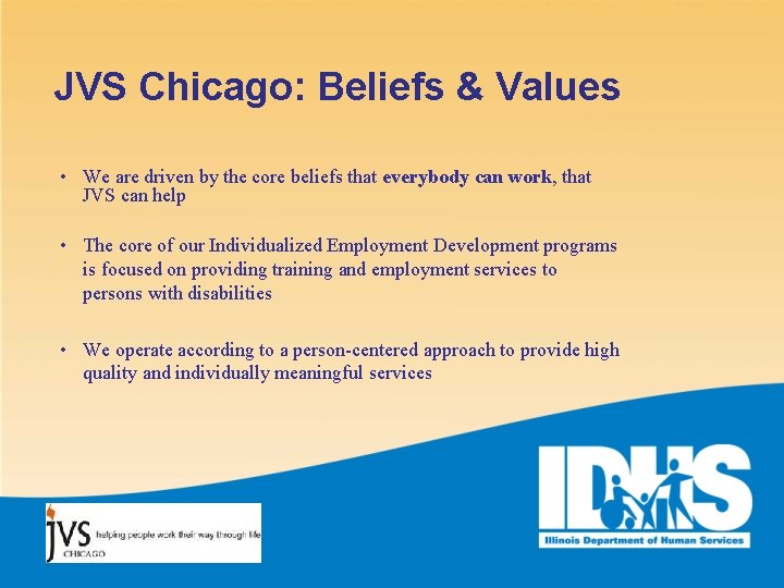 JVS Chicago: Beliefs & Values • We are driven by the core beliefs that