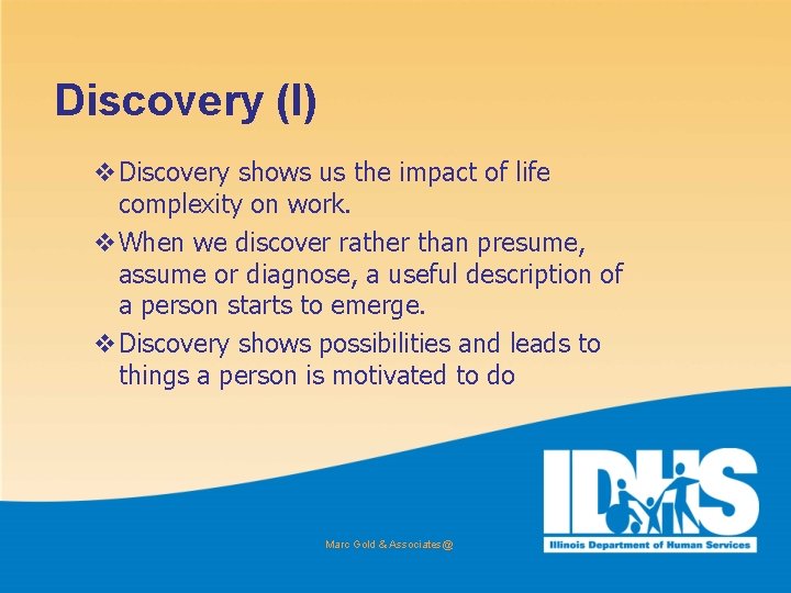 Discovery (I) v. Discovery shows us the impact of life complexity on work. v.