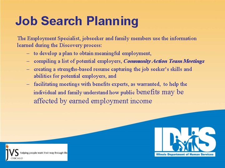 Job Search Planning The Employment Specialist, jobseeker and family members use the information learned