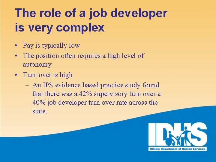 The role of a job developer is very complex • Pay is typically low