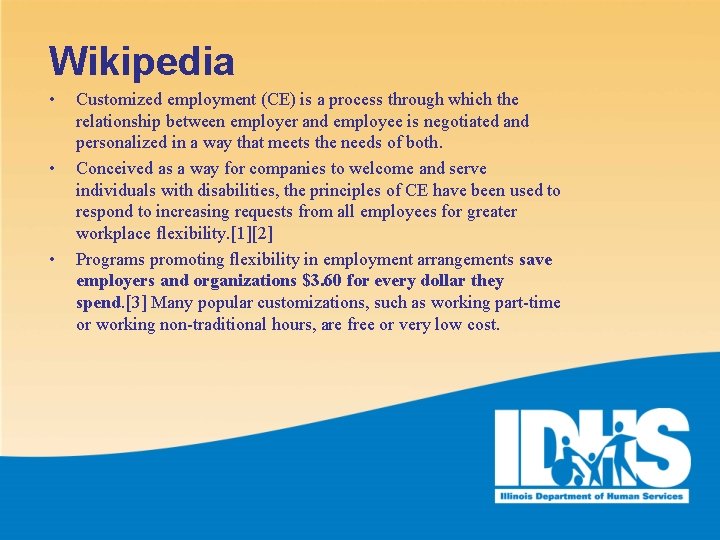 Wikipedia • • • Customized employment (CE) is a process through which the relationship