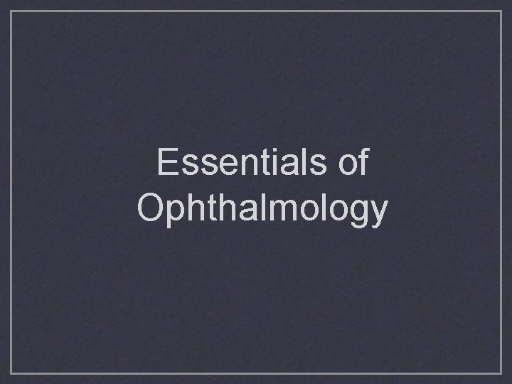 Essentials of Ophthalmology 