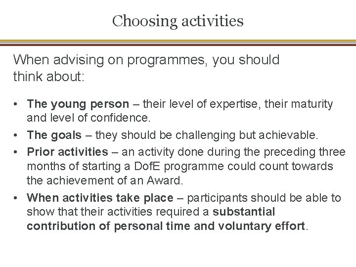 Choosing activities When advising on programmes, you should think about: • The young person