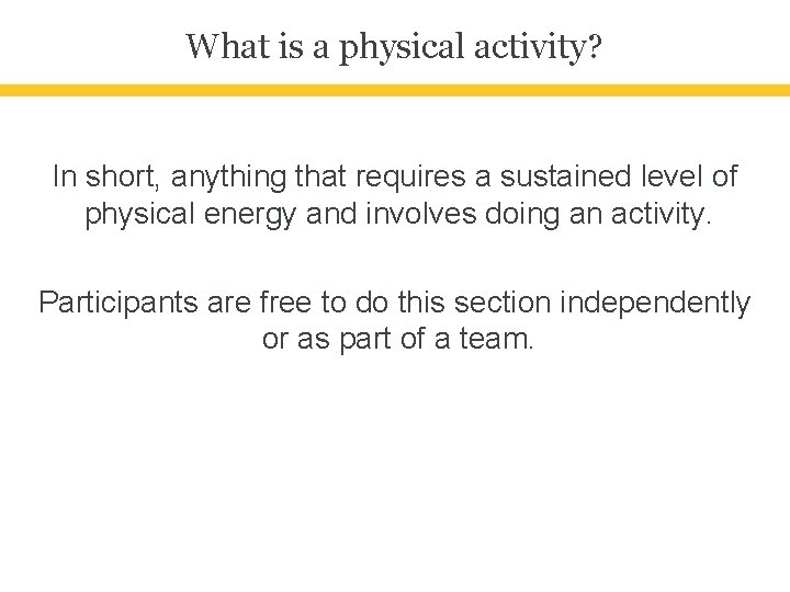 What is a physical activity? In short, anything that requires a sustained level of