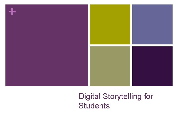 + Digital Storytelling for Students 