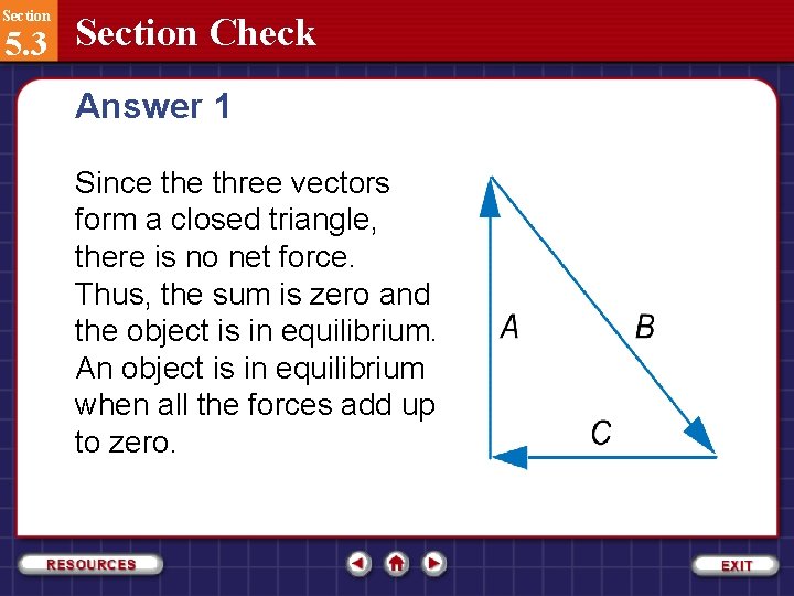 Section 5. 3 Section Check Answer 1 Since three vectors form a closed triangle,
