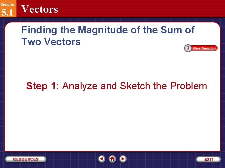 Section 5. 1 Vectors Finding the Magnitude of the Sum of Two Vectors Step