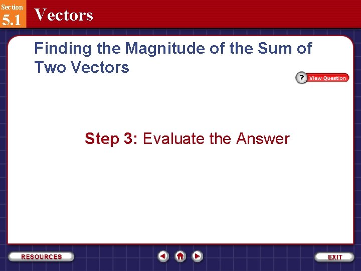Section 5. 1 Vectors Finding the Magnitude of the Sum of Two Vectors Step