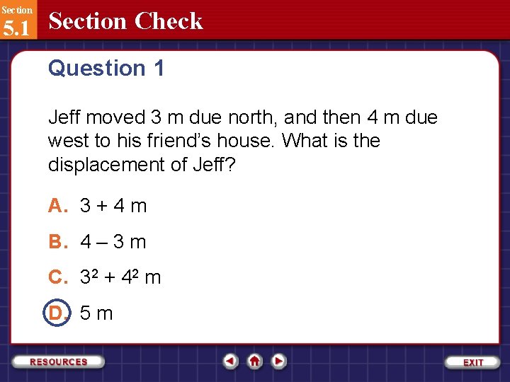 Section 5. 1 Section Check Question 1 Jeff moved 3 m due north, and