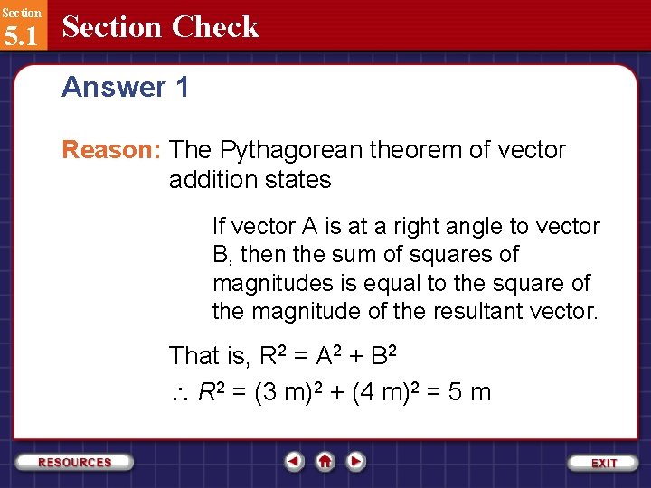 Section 5. 1 Section Check Answer 1 Reason: The Pythagorean theorem of vector addition