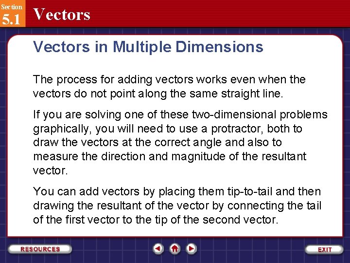 Section 5. 1 Vectors in Multiple Dimensions The process for adding vectors works even