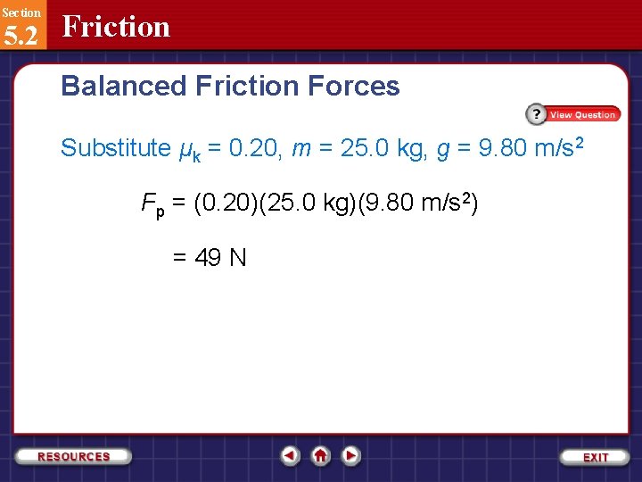 Section 5. 2 Friction Balanced Friction Forces Substitute μk = 0. 20, m =