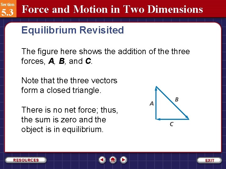Section 5. 3 Force and Motion in Two Dimensions Equilibrium Revisited The figure here