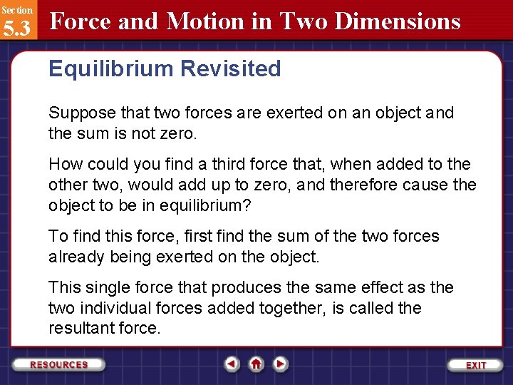 Section 5. 3 Force and Motion in Two Dimensions Equilibrium Revisited Suppose that two