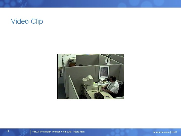 Video Clip 17 Virtual University- Human Computer Interaction Imran Hussain | UMT 