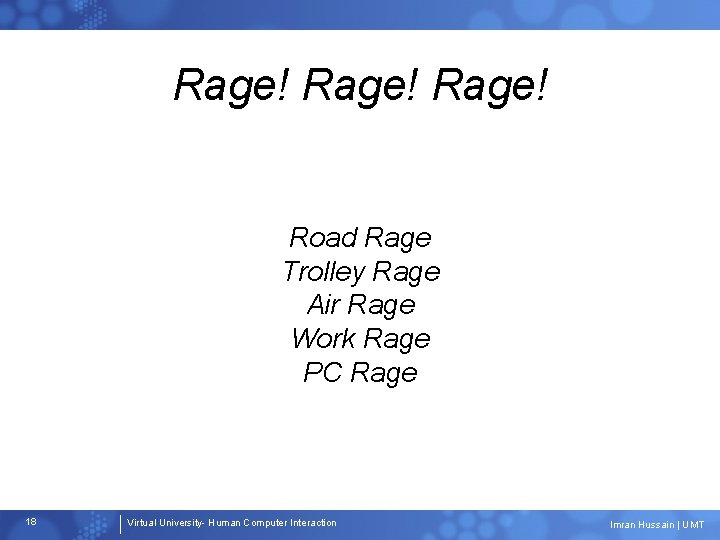 Rage! Road Rage Trolley Rage Air Rage Work Rage PC Rage 18 Virtual University-