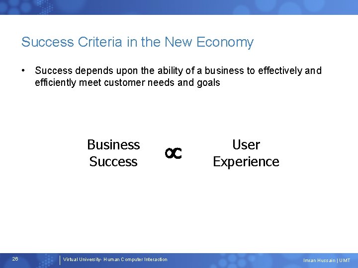 Success Criteria in the New Economy • Success depends upon the ability of a