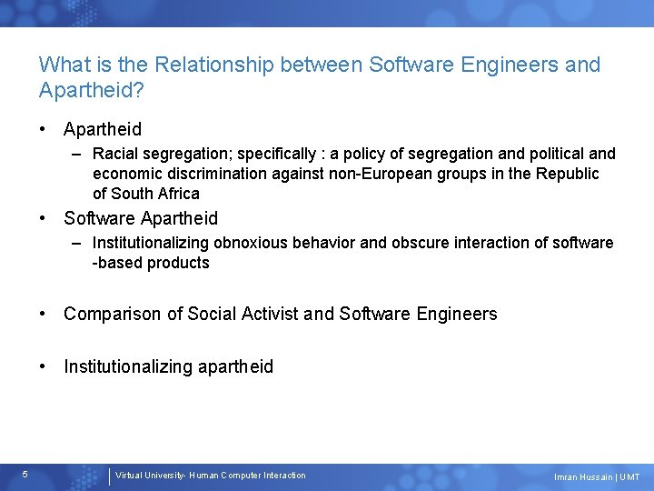 What is the Relationship between Software Engineers and Apartheid? • Apartheid – Racial segregation;