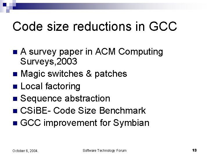Code size reductions in GCC A survey paper in ACM Computing Surveys, 2003 n