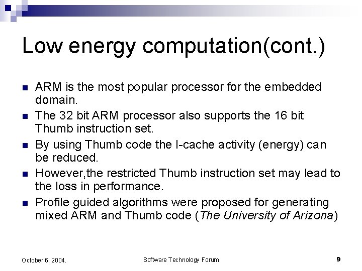 Low energy computation(cont. ) n n n ARM is the most popular processor for