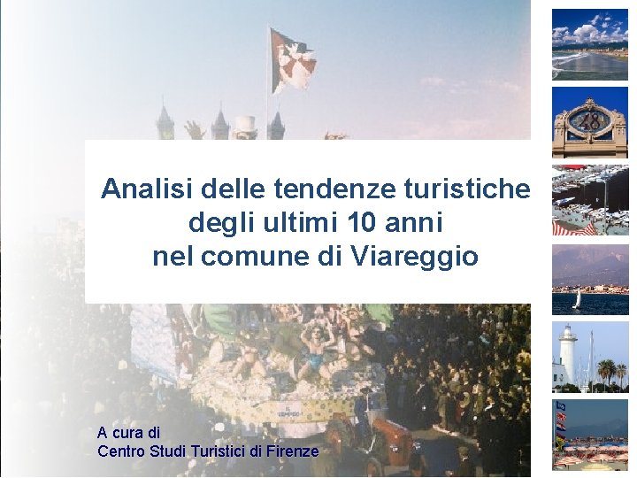 Analisi delle tendenze turistiche degli ultimi 10 anni nel comune di Viareggio A cura