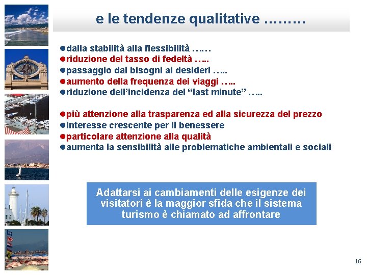 e le tendenze qualitative ……… ldalla stabilità alla flessibilità …… lriduzione del tasso di