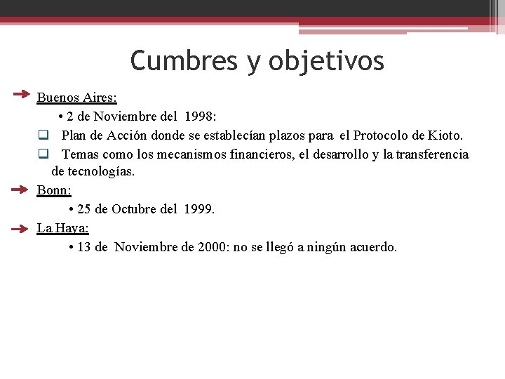 Cumbres y objetivos Buenos Aires: • 2 de Noviembre del 1998: q Plan de