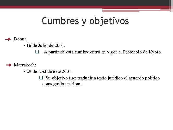 Cumbres y objetivos Bonn: • 16 de Julio de 2001. q A partir de