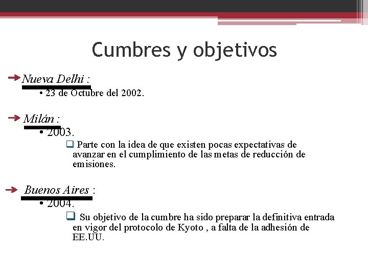 Cumbres y objetivos Nueva Delhi : • 23 de Octubre del 2002. Milán :