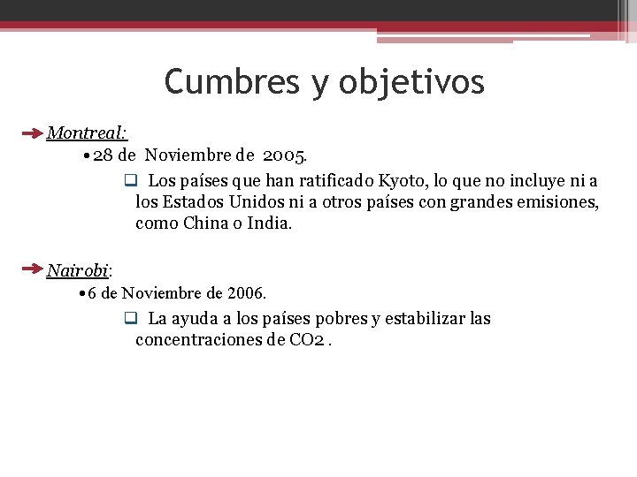 Cumbres y objetivos Montreal: • 28 de Noviembre de 2005. q Los países que