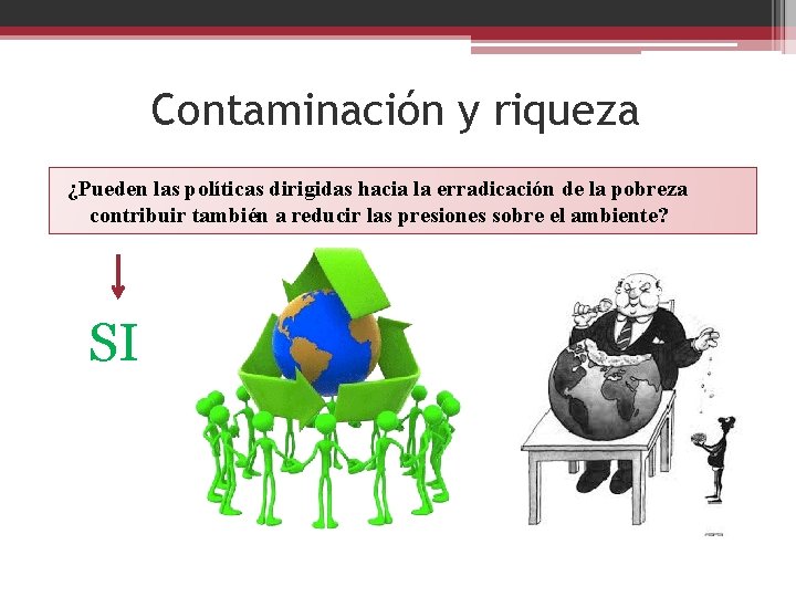 Contaminación y riqueza ¿Pueden las políticas dirigidas hacia la erradicación de la pobreza contribuir