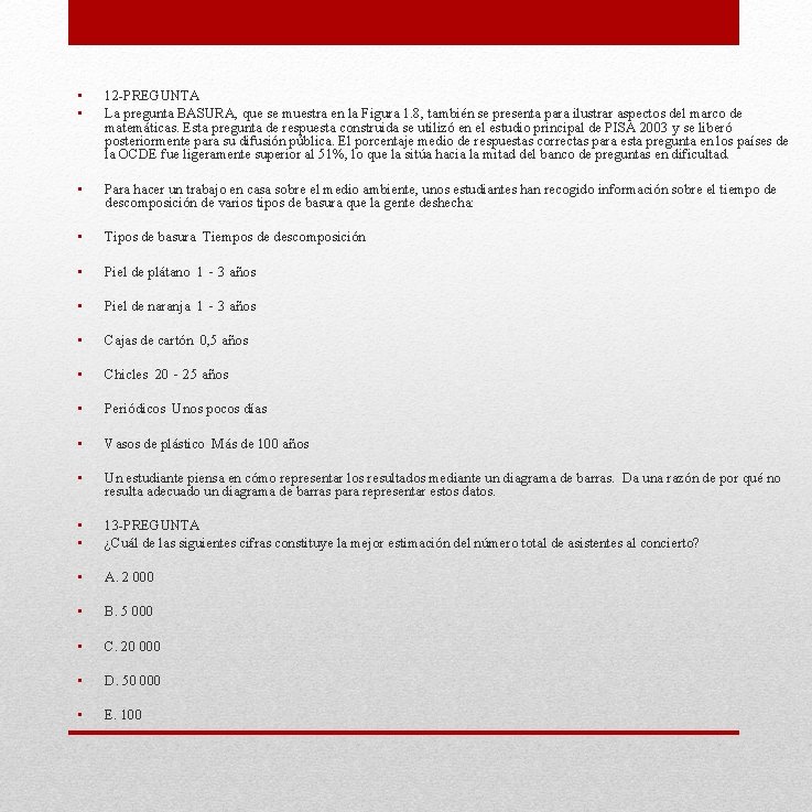• • 12 -PREGUNTA La pregunta BASURA, que se muestra en la Figura • • 12 -PREGUNTA La pregunta BASURA, que se muestra en la Figura