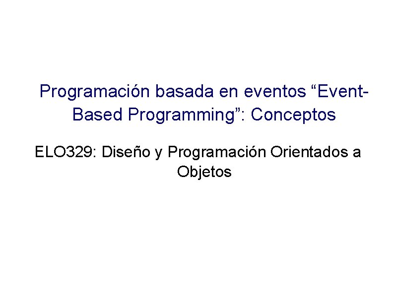 programación dirigida por eventos: una guía completa... Programacin basada en eventos Event Based Programming Conceptos