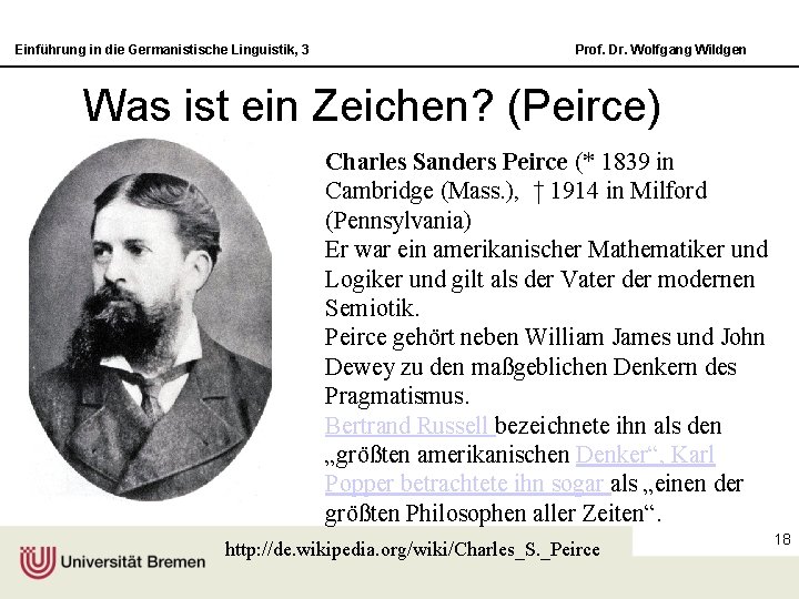 Einführung in die Germanistische Linguistik, 3 Prof. Dr. Wolfgang Wildgen Was ist ein Zeichen?