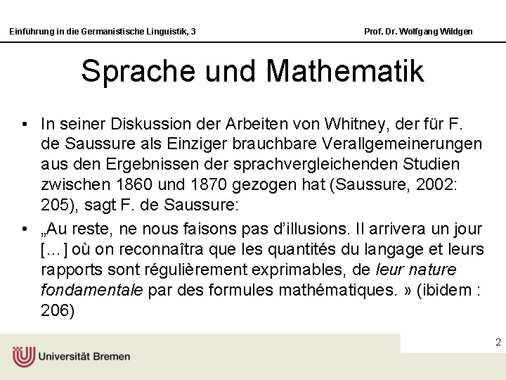 Einführung in die Germanistische Linguistik, 3 Prof. Dr. Wolfgang Wildgen Sprache und Mathematik •