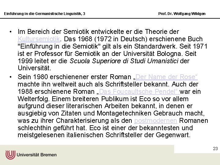 Einführung in die Germanistische Linguistik, 3 Prof. Dr. Wolfgang Wildgen • Im Bereich der