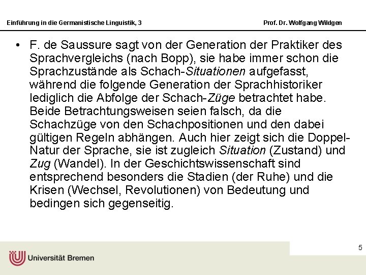 Einführung in die Germanistische Linguistik, 3 Prof. Dr. Wolfgang Wildgen • F. de Saussure